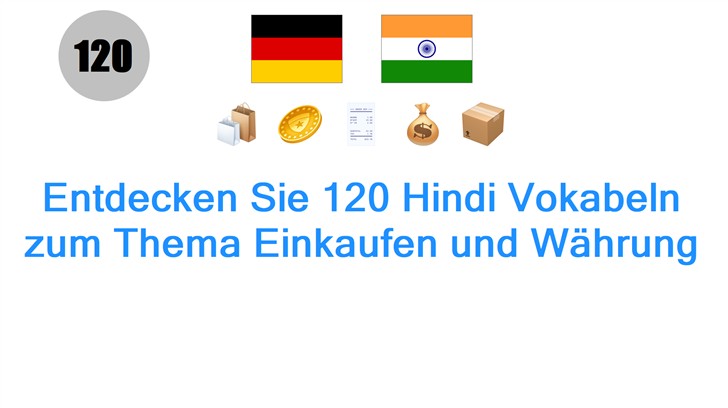 Entdecken Sie 120 Hindi Vokabeln zum Thema Einkaufen und Währung